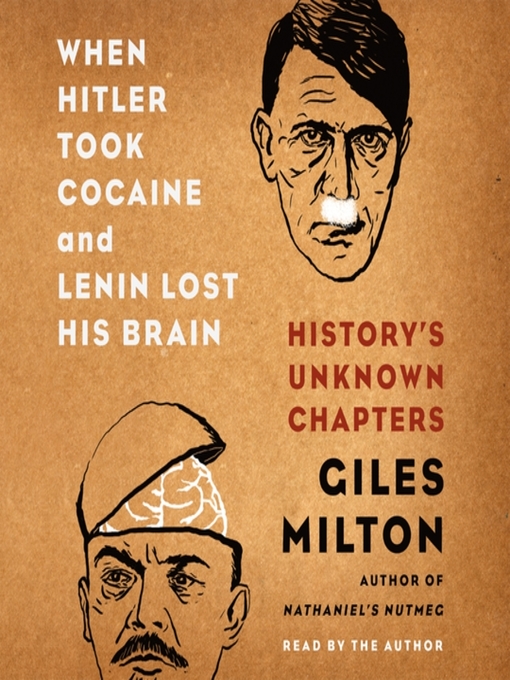 Cover image for When Hitler Took Cocaine and Lenin Lost His Brain